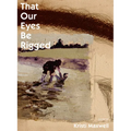 That Our Eyes Be Rigged