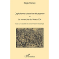 Capitalisme culturel et décadence: ou La revanche du Veau d'Or Essai sur la société de consommation médiatique