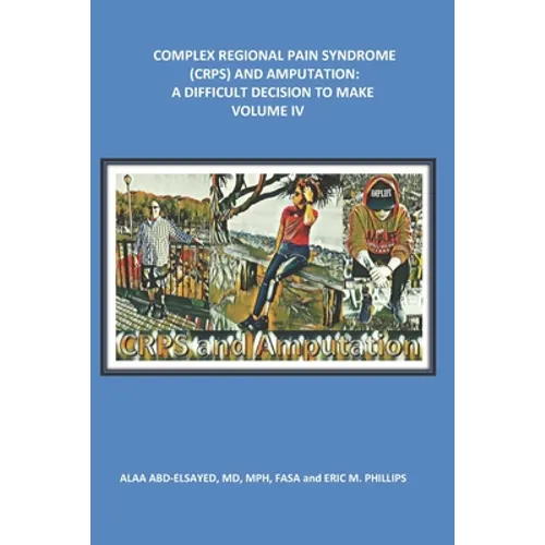 Complex Regional Pain Syndrome (Crps) and Amputation: A Difficult Decision to Make
