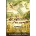 Los Secretos de un Recuerdo: Una historia de amor y amistad jamás escrita