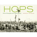 Hops: Historic Photographs of the Oregon Hopscape
