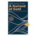 A Garland of Gold: The Early Kagyu Masters in India and Tibet