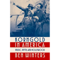 Korngold in America: Music, Myth, and Hollywood