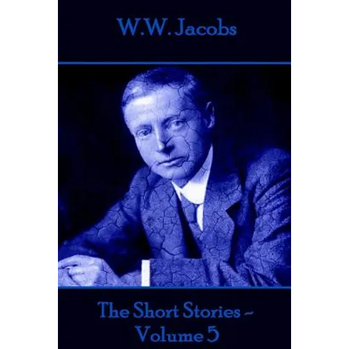 W.W. Jacobs - The Short Stories - Volume 5
