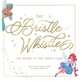 The Bristle Whistle *Book Only*: The Secret of the Tooth Fairy