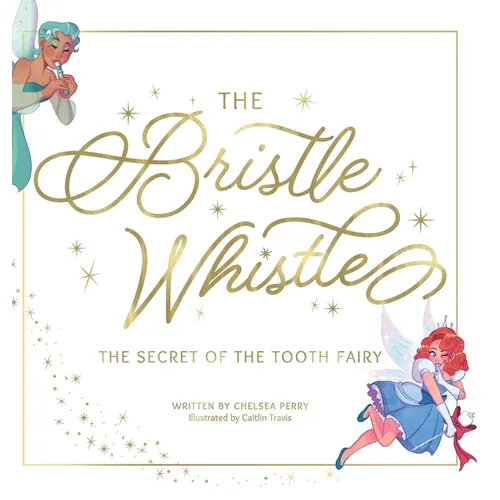 The Bristle Whistle *Book Only*: The Secret of the Tooth Fairy