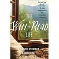 The Well-Read Life: Nourish Your Soul Through Deep Reading and Intentional Friendship