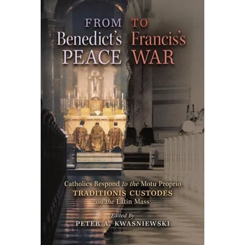 From Benedict's Peace to Francis's War: Catholics Respond to the Motu Proprio Traditionis Custodes on the Latin Mass