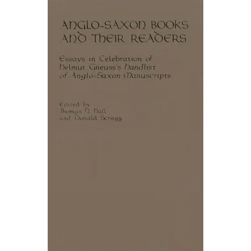 Anglo-Saxon Books and Their Readers Hb