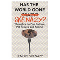 Has the World Gone Skenazy?: Thoughts on Pop Culture, Pet Peeves and Sporks