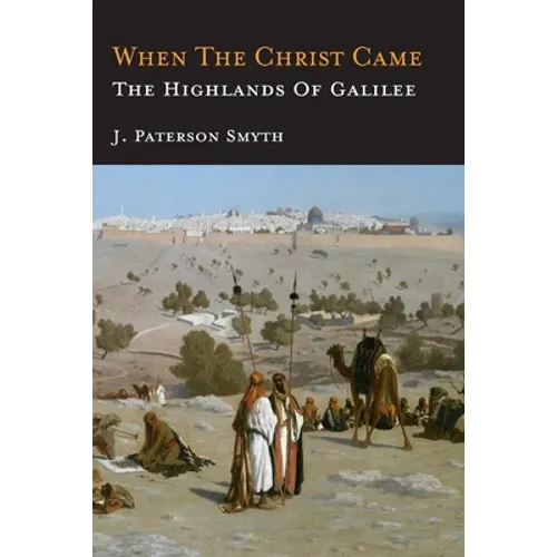 When the Christ Came-The Highlands of Galilee: The Bible for School and Home
