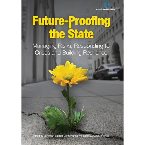 Future-Proofing the State: Managing Risks, Responding to Crises and Building Resilience