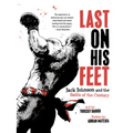 Last on His Feet: Jack Johnson and the Battle of the Century