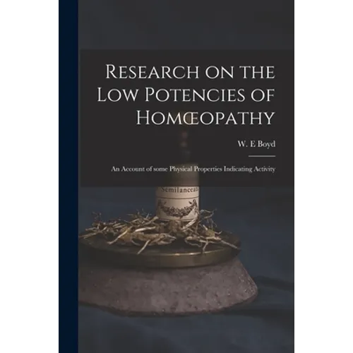 Research on the Low Potencies of Homoeopathy: an Account of Some Physical Properties Indicating Activity