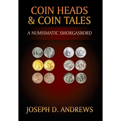Coin Heads & Coin Tales: A Numismatic Smorgasbord