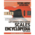 Left-Handed Bass Guitar Scales Encyclopedia: Fast Reference for the Scales You Need in Every Key
