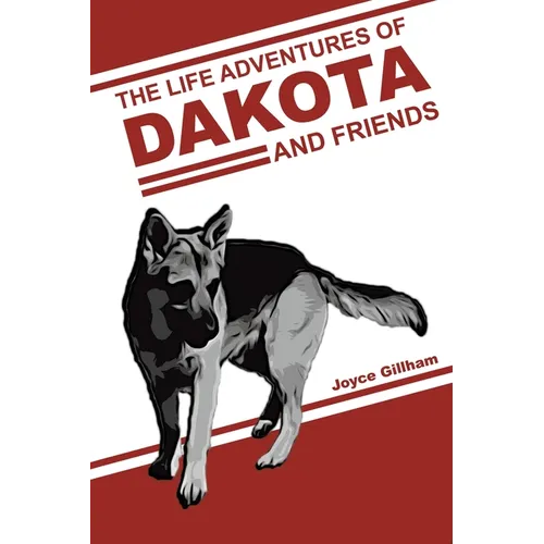 The Life Adventures of Dakota and Friends