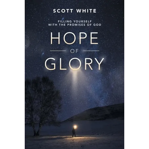 Hope of Glory: Filling Yourself with the Promises of God