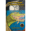 Lord of the Swamp: The Search for Gold: The Search for Gold
