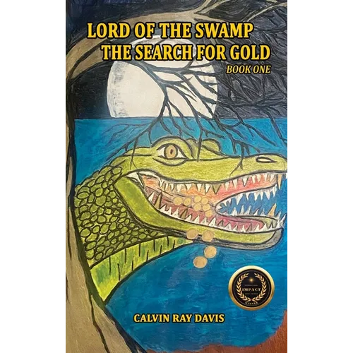 Lord of the Swamp: The Search for Gold: The Search for Gold