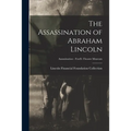 The Assassination of Abraham Lincoln; Assassination - Ford's Theatre Museum