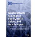 Nanomaterials to Enhance Food Quality, Safety, and Health Impact