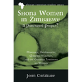 Shona Women in Zimbabwe--A Purchased People?: Marriage, Bridewealth, Domestic Violence, and the Christian Traditions on Women