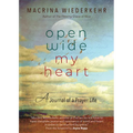Open Wide My Heart: A Journal of a Prayer Life
