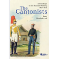 The Cantonists: Jewish Boys in the Russian Military, 1827-1856