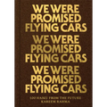 We Were Promised Flying Cars: 100 Haiku from the Future