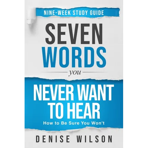Seven Words You Never Want to Hear Study Guide