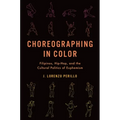 Choreographing in Color: Filipinos, Hip-Hop, and the Cultural Politics of Euphemism