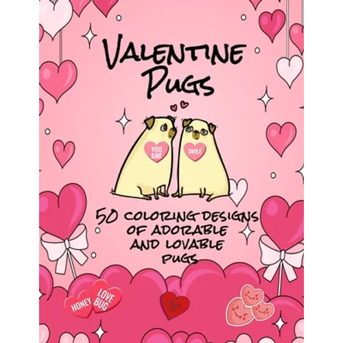 Valentine Pugs 50 Coloring Designs of Adorable and Lovable Pugs