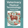 Veterinary Medical Terminology Made Easy