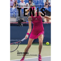 El Programa Completo de Entrenamiento de Fuerza para Tenis: Incremente la fuerza, flexibilidad, velocidad, agilidad y resistencia, a traves del entren