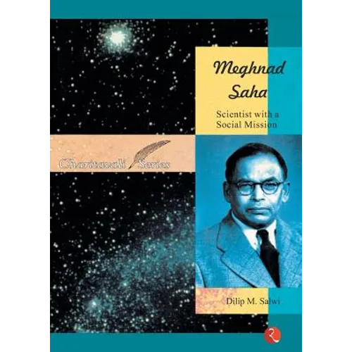 Meghnad Saha: Scientist with a Social Mission
