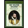 Sir Walter Raleigh: Explorer for the Court of Queen Elizabeth