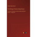 The Writings of Charles Dudley Warner: Fashions in Literature and other Literary and Social Essays - in large print