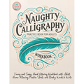 Naughty Calligraphy Practice Book for Adults: Funny and Sassy Hand Lettering Workbook with Adult Humor, Relaxing Practice Sheets, and Cheeky Words to