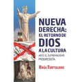 La nueva derecha: el retorno de Dios a la cultura: Ante el supremacismo progresista