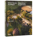 Koichi Takada: Naturalizing Architecture