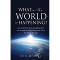 What in the World is Happening?: God's Eternal Plan of Redemption Unfolding!