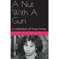 A Nut With A Gun