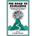 The Road to Excellence: The Acquisition of Expert Performance in the Arts and Sciences, Sports, and Games