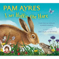 I Am Hattie the Hare: A Tale from Our Wild and Wonderful Meadows