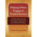 Helping Others Engage in Needed Services: A Pocket Resource for Peer Support Specialists and Outreach Workers