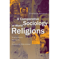 A Comparative Sociology of World Religions: Virtuosi, Priests, and Popular Religion