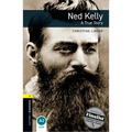 Oxford Bookworms Library: Ned Kelly - A True Story: Level 1: 400-Word Vocabulary