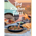 Tiny Kitchen Feast: Plant-Based Recipes from a Traveling Chef