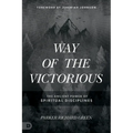 Way of the Victorious: The Ancient Power of Spiritual Disciplines